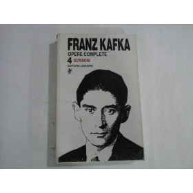OPERE COMPLETE - FRANZ KAFKA - volumul 4 OPERE COMPLETE - FRANZ KAFKA - volumul 4